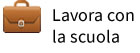 Lavora con la scuola
